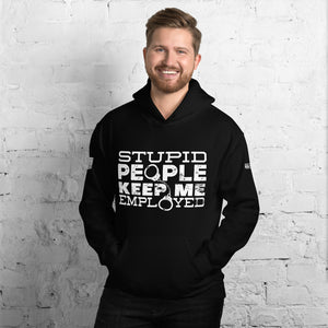 Open image in slideshow, Stupid People Keep Me Employed (Unisex Hoodie)
